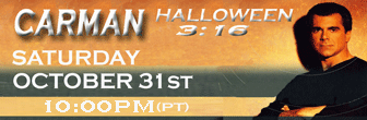 Carman Halloween 3:16