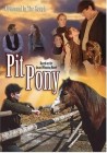 Pit Poney:  The Movie